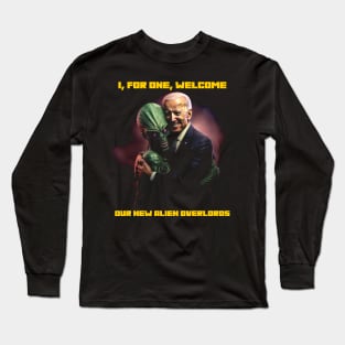 I, for one, welcome our new alien overlords Long Sleeve T-Shirt